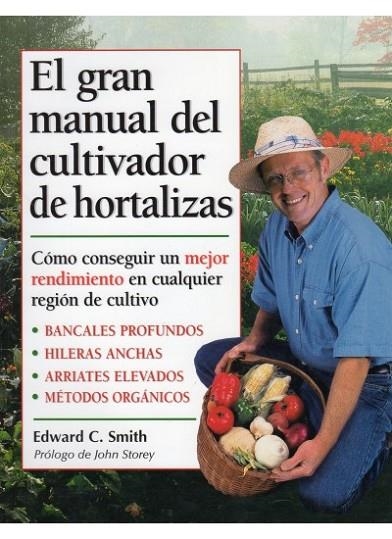 GRAN MANUAL DEL CULTIVADOR DE HORTALIZAS | 9788428212373 | SMITH,EDWARD C.