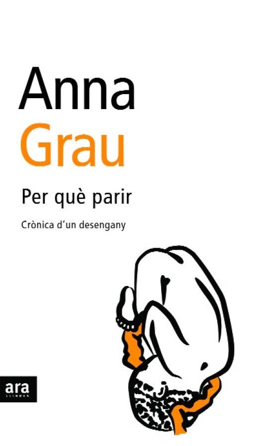 PER QUE PARIR,CRONICA D,UN DESENGANY | 9788496201972 | GRAU,ANNA