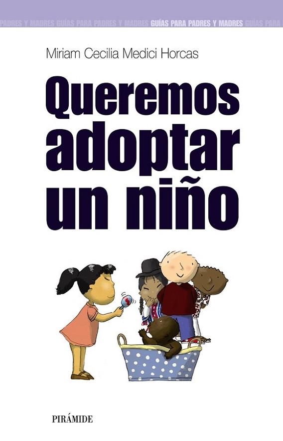 QUEREMOS ADOPTAR UN NIÑO | 9788436820812 | MEDICI HORCAS,MIRIAM CECILIA