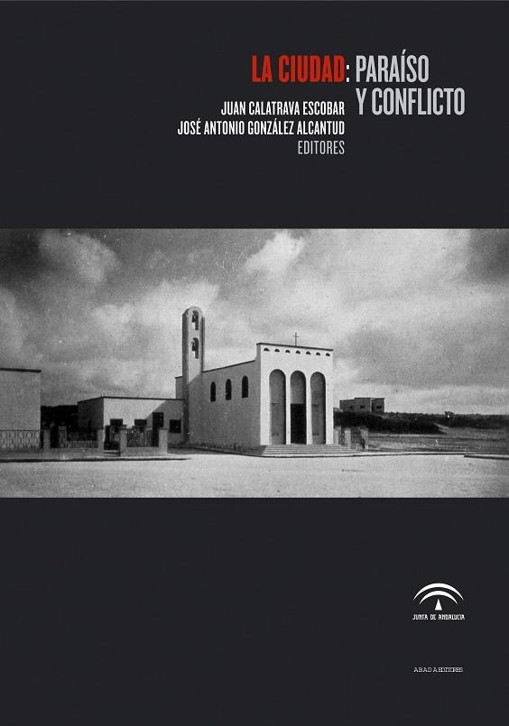 CIUDAD: PARAISO Y CONFLICTO | 9788496258877 | GONZALEZ ALCANTUD,JOSE A. CALATRAVA,JUAN