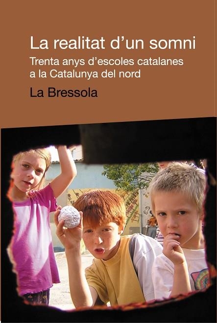 REALITAT D,UN SOMNI TRENTA ANYS D,ESCOLES CATALANES A LA CATALUNYA NORD | 9788496061828 | LA BRESSOLA