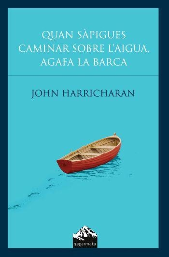 QUAN SAPIGUES CAMINAR SOBRE L,AIGUA AGAFA LA BARCA | 9788493483074 | HARRICHARAN,JOHN