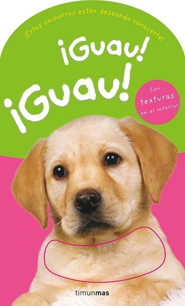 GUAU GUAU ! CON TEXTURAS | 9788408070047 | VARIOS AUTORES