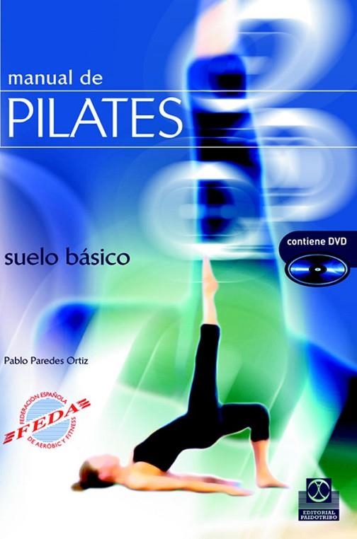 MANUAL DE PILATES. SUELO BASICO | 9788480199131 | PAREDES ORTIZ,PABLO