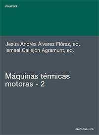 MAQUINAS TERMICAS MOTORAS 2 | 9788483016459 | ALVAREZ FLOREZ,JESUS ANDRES CALLEJON AGRAMUNT,ISMAEL