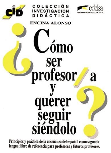 COMO SER PROFESOR Y QUERER SEGUIR SIENDOLO | 9788477110712 | ALONSO,ENCINA