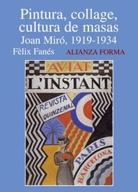 PINTURA, COLLAGE, CULTURA DE MASAS. JOAN MIRO, 1919-1934 | 9788420671543 | FANES,FELIX