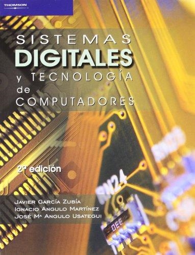 SISTEMAS DIGITALES Y TECNOLOGIA DE COMPUTADORES | 9788497324861 | ANGULO USATEGUI,JOSE M ANGULO MARTINEZ,IGNACIO GARCIA ZUBIA,JAVIER