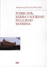 PODER CIVIL IGLESIA Y SOCIEDAD EN LA EDAD MODERNA | 9788433838254 | CORTES PEÑA,ANTONIO LUIS