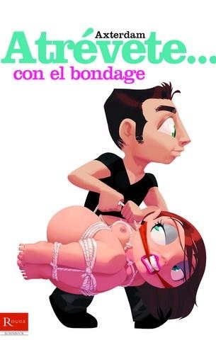 ATREVETE CON EL BONDAGE | 9788479278915 | AXTERDAM