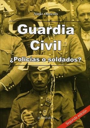 GUARDIA CIVIL ¿POLICIAS O SOLDADOS? | 9788493337834 | OLMEDO,NURIA