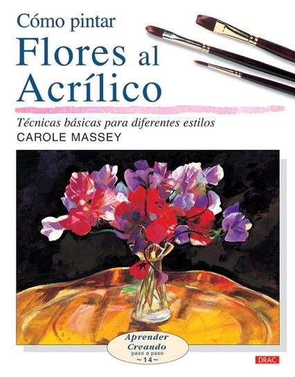 COMO PINTAR FLORES AL ACRILICO | 9788496777149 | MASSEY,CAROLE