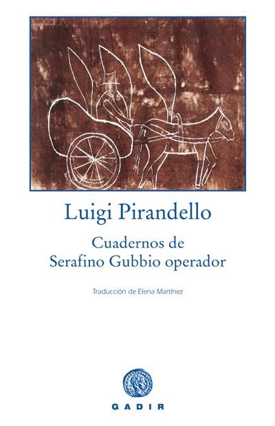 CUADERNOS DE SERAFINO GUBBIO OPERADOR (TRAD.ELENA MARTINEZ) | 9788493538293 | PIRANDELLO,LUIGI