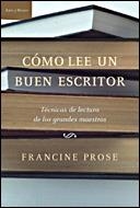 COMO LEE UN BUEN ESCRITOR,TECNICAS DE LECTURA.... | 9788484329039 | PROSE,FRANCINE