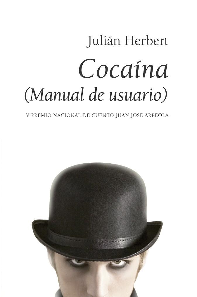 COCAINA MANUAL DE USUARIO (V PREMIO NACIONAL DE CUENTO JUAN JOSE ARREOLA) | 9788496710108 | HERBERT,JULIAN