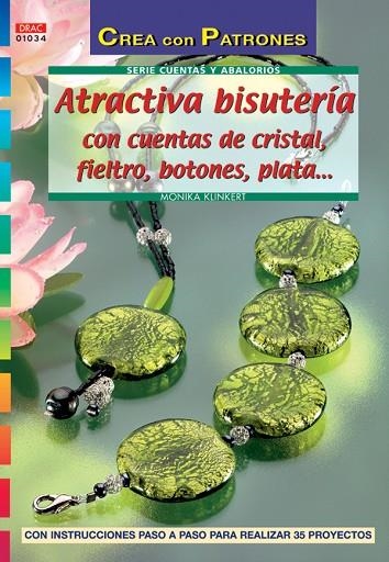 ATRACTIVA BISUTERIA CON CUENTAS DE CRISTAL FIELTRO BOTONES PLATA | 9788496550438 | KLINKERT,MONIKA