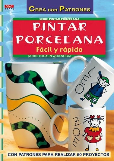 PINTAR PORCELANA FACIL Y RAPIDO | 9788496550100 | ROGACZEWSKI-NOGAI,SYBILLE