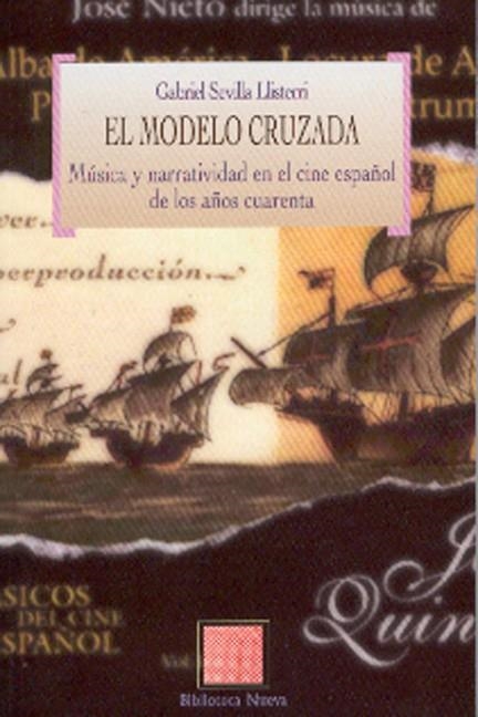 MODELO CRUZADA,MUSICA Y NARRATIVIDAD EN EL CINE ESPAÑOL DE LOS AÑOS CUARENTA | 9788497426749 | SEVILLA LLISTERRI,GABRIEL