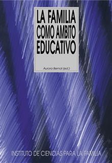 FAMILIA COMO AMBITO EDUCATIVO | 9788432135538 | BERNAL,AURORA