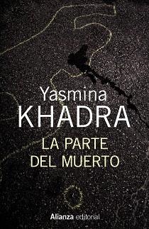 PARTE DEL MUERTO | 9788420696171 | KHADRA,YASMINA(SEUDONIM MOHAMED MOULESSEHOUL)