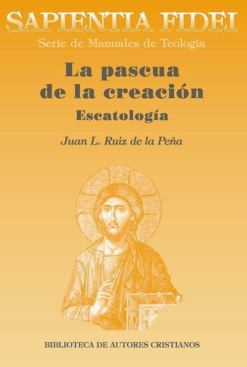 PASCUA DE LA CREACION.ESCATOLOGIA | 9788479144784 | RUIZ DE LA PEÑA,JUAN L.