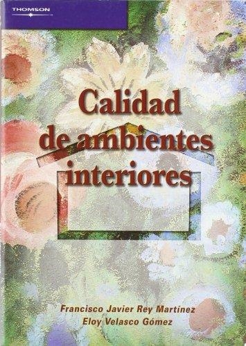 CALIDAD DE AMBIENTES INTERIORES (INDOOR ENVIRONMENTAL QUALITY IEQ) | 9788497325400 | REY MARTINEZ,FRANCISCO JAVIER VELASCO GOMEZ,ELOY