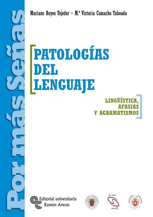 PATOLOGIAS DEL LENGUAJE. LINGUISTICA, AFASIAS Y AGRAMATISMOS | 9788480048071 | REYES TEJEDOR,MARIANO CAMACHO TABOADA,MARIA VICTORIA