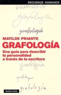 GRAFOLOGIA UNA GUIA PARA DESCRIBIR LA PERSONALIDAD A TRAVES DE LA ESCRITURA | 9788449318535 | PRIANTE,MATILDE