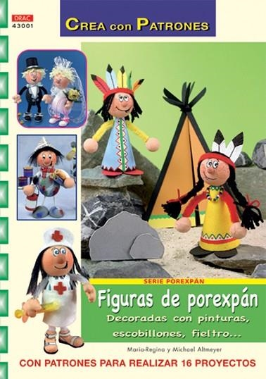 FIGURAS DE POREXPAN DECORADAS CON PINTURAS FIELTRO...(CON PATRONES) | 9788496550704 | ALTMEYER,MICHAEL