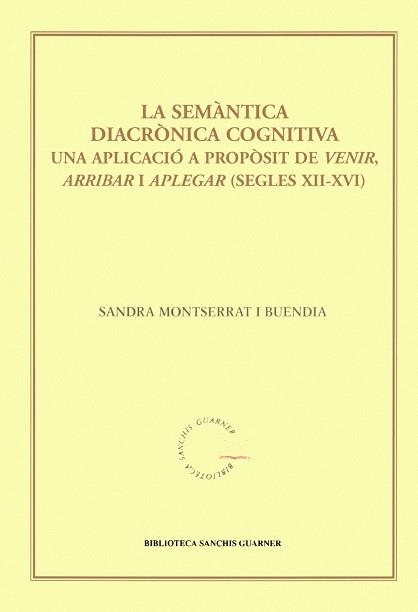 SEMANTICA DIACRONICA COGNITIVA,UNA APLICACIO A PROPOSIT DE VENIR... | 9788484158547 | MONTSERRAT I BUENDIA,SANDRA