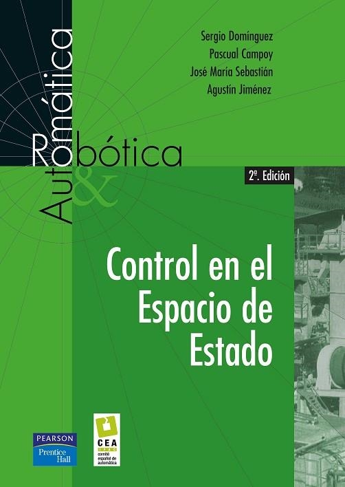 CONTROL EN EL ESPACIO DE ESTADO | 9788483222973 | DOMINGUEZ,SERGIO CAMPOY,PASCUAL SEBASTIAN,JOSE MARIA JIMENEZ,AGUSTIN