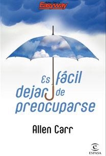 ES FACIL DEJAR DE PREOCUPARSE | 9788467030228 | CARR,ALLEN