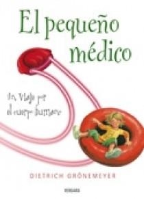 PEQUEÑO MEDICO,UN VIAJE POR EL CUERPO HUMANO | 9788466629386 | GRONEMEYER,DIETRICH