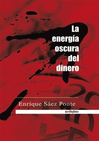 ENERGIA OSCURA DEL DINERO | 9788497451796 | SAEZ PONTE,ENRIQUE