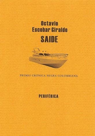 SAIDE (PREMIO CRONICA NEGRA COLOMBIANA) | 9788493549244 | ESCOBAR GIRALDO,OCTAVIO