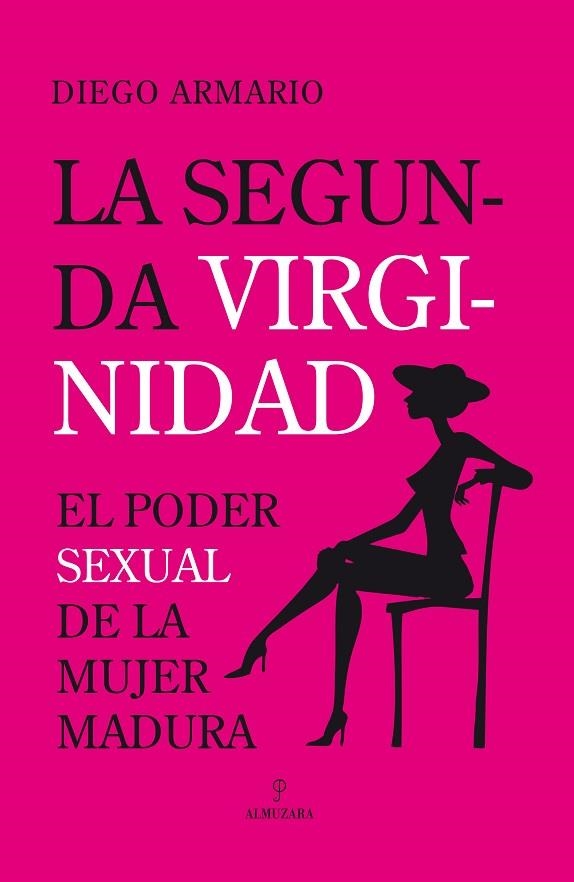 SEGUNDA VIRGINIDAD EL PODER SEXUAL DE LA MUJER MADURA | 9788496710771 | ARMARIO,DIEGO