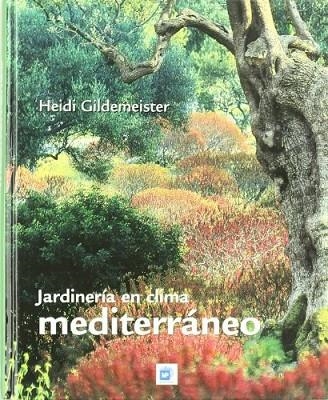 JARDINERIA EN CLIMA MEDITERRANEO | 9788484762812 | GILDEMEISTER,HEIDI