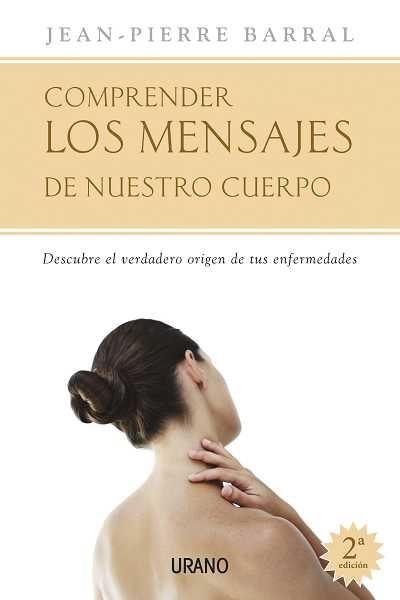 COMPRENDER LOS MENSAJES DE NUESTRO CUERPO | 9788479536374 | BARRAL,JEAN-PIERRE