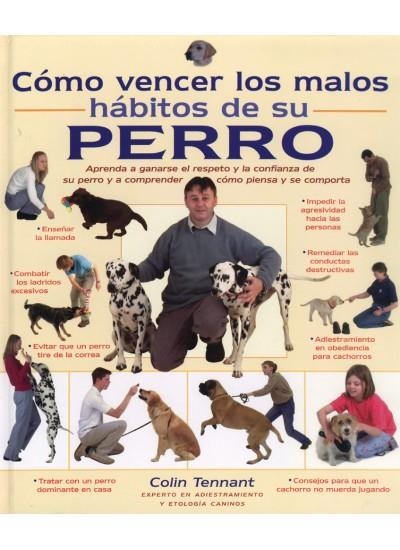 COMO VENCER LOS MALOS HABITOS DE SU PERRO | 9788428213394 | TENNANT,COLIN