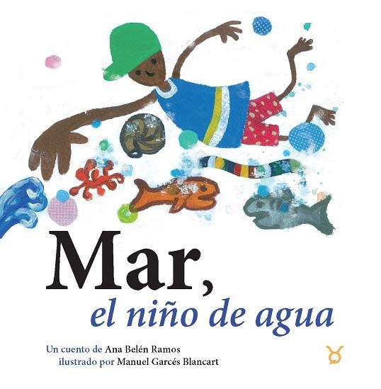 MAR, EL NIÑO DE AGUA | 9788493576578 | RAMOS,ANA BELEN