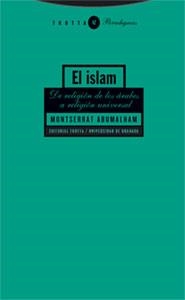 ISLAM DE LA RELIGION DE LOS ARABES A RELIGION UNIVERSAL | 9788481649222 | ABUMALHAM,MONTSERRAT