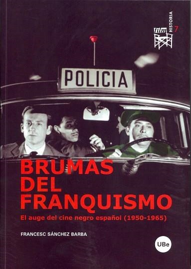 BRUMAS DEL FRANQUISMO. EL AUGE DEL CINE ESPAÑOL 1950-1965 | 9788447531745 | SANCHEZ BARBA,FRANCESC