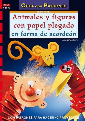 ANIMALES Y FIGURAS CON PAPEL PLEGADO EN FORMA DE ACORDEON | 9788496777170 | TAUBNER,ARMIN