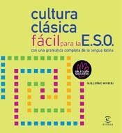 CULTURA CLASICA FACIL PARA LA ESO CON UNA GRAMATICA DE LA LENGUA LATINA | 9788467012767 | MIRECKI,GUILLERMO