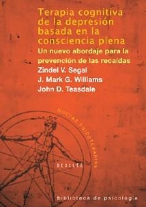 TERAPIA COGNITIVA DE LA DEPRESION BASADA EN LA CONSCIENCIA PLENA | 9788433021038 | SEGAL,ZINDEL V.