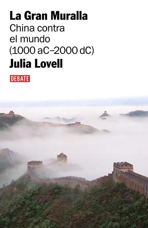 GRAN MURALLA CHINA CONTRA EL MUNDO 1000 A.C.2000 D.C. | 9788483067208 | LOVELL,JULIA