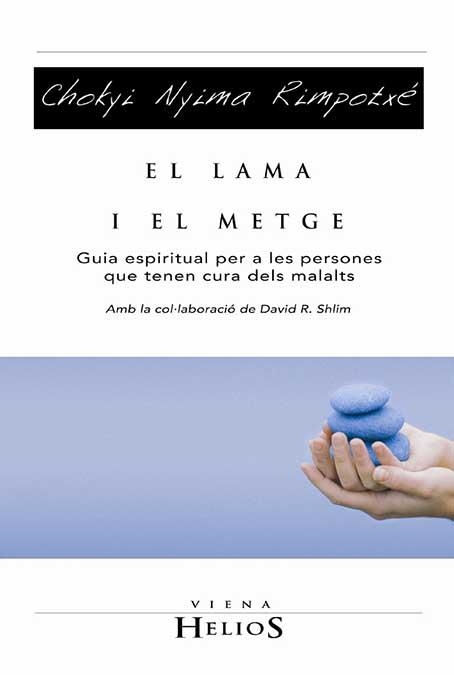 LAMA I EL METGE,GUIA PER A PERSONES QUE CUIDEN ELS MALALTS | 9788483304211 | NYIMA RINPOCHE,CHOKYI