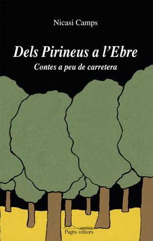 DELS PIRINEUS A L,EBRE CONTES A PEU DE CARRETERA | 9788497795333 | CAMPS,NICASI