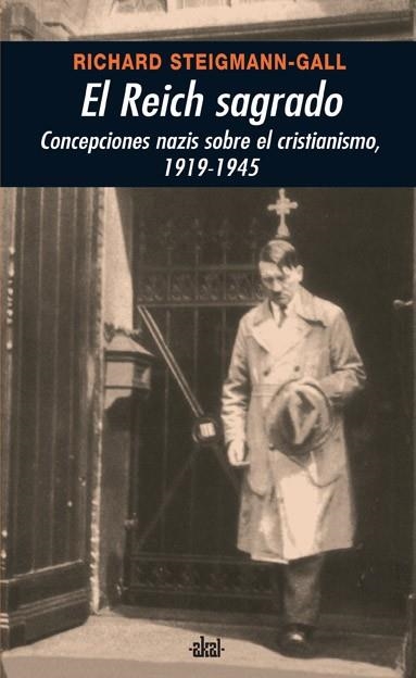 REICH SAGRADO CONCEPCIONES NAZIS SOBRE EL CRISTIANISMO 1919-1945 | 9788446024286 | STEIGMANN-GALL,RICHARD