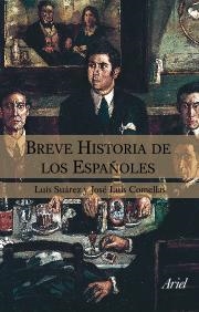 BREVE HISTORIA DE LOS ESPAÑOLES | 9788434444942 | COMELLAS,JOSE LUIS SUAREZ FERNANDEZ,LUIS